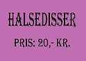 halsedisser 20,-kr