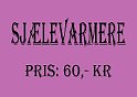 sjælevarmere 60,-kr